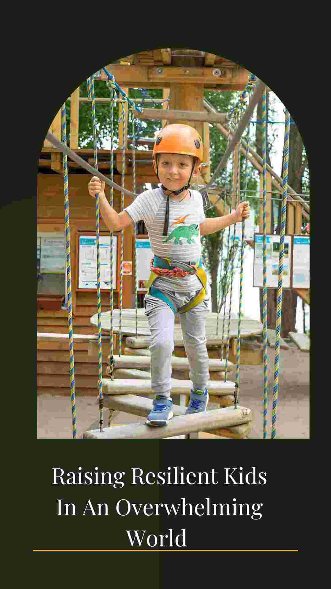 Raising resilient kids in an overwhelming world