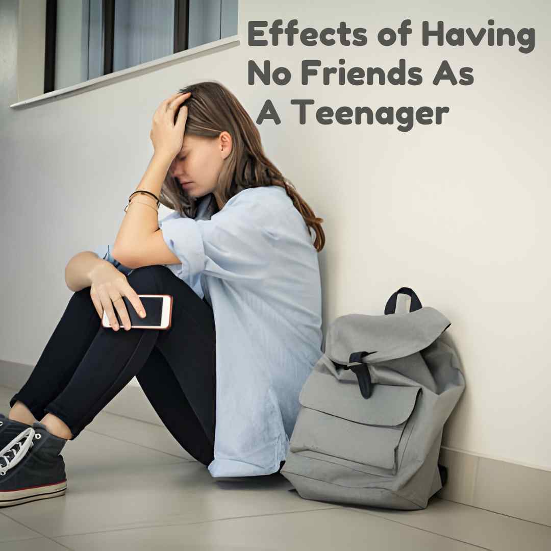 Effects of Having No Friends As a Teenager